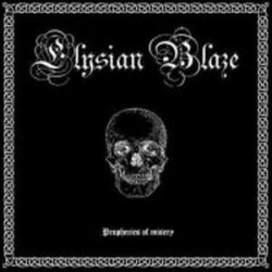 Reviews for Elysian Blaze - Prophecies of Misery