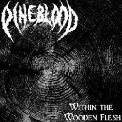 Reviews for Pineblood - Within the Wooden Flesh