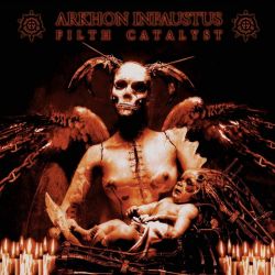 Reviews for Arkhon Infaustus - Filth Catalyst