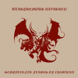 Reviews for Blasphemous Division - Sempiternal Flames of Chimaera