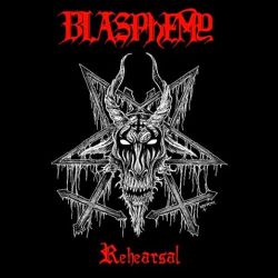 Reviews for Blasphemy - Rehearsal