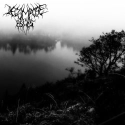 Reviews for Decompose to Ashes - Until the Darkness Comes Again