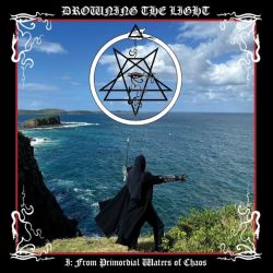 Reviews for Drowning the Light - Conquer or Serve I: From Primordial Waters of Chaos