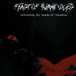 Reviews for Feast of Human Vices - Deforming the Hands of Creation