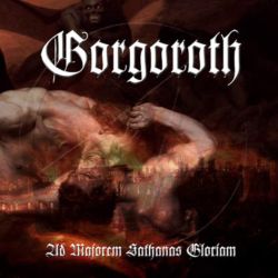 Reviews for Gorgoroth - Ad Majorem Sathanas Gloriam