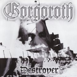 Reviews for Gorgoroth - Destroyer (or, About How to Philosophize with the Hammer)