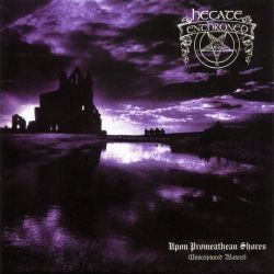 Reviews for Hecate Enthroned - Upon Promeathean Shores (Unscriptured Waters)