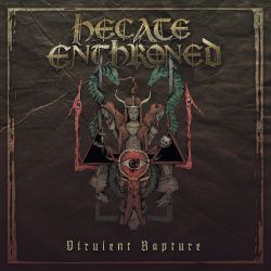 Reviews for Hecate Enthroned - Virulent Rapture