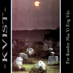 Reviews for Kvist - For Kunsten Maa Vi Evig Vike