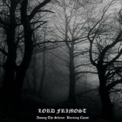 Reviews for Lord Frimost - Among the Silence Burning Chaos