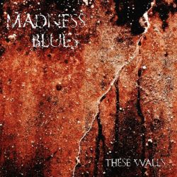 Reviews for Madness Blues - These Walls