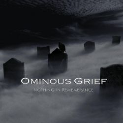 Reviews for Ominous Grief - Nothing in Rememberance