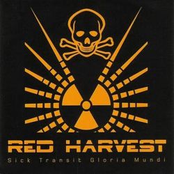 Reviews for Red Harvest - Sick Transit Gloria Mundi