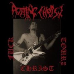 Reviews for Rotting Christ - Fuck Christ Tour '93