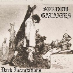 Reviews for Sorrow Galaxies - Dark Incantations