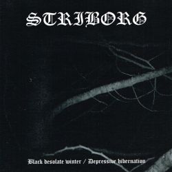 Reviews for Striborg - Black Desolate Winter / Depressive Hibernation