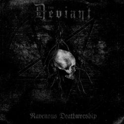 Reviews for The Deviant - Ravenous Deathworship