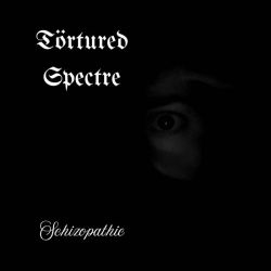 Reviews for Törtured Spectre - Schizopathic