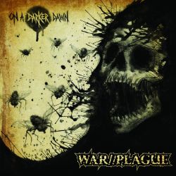 Reviews for War//Plague (USA) [α] - On a Darker Dawn