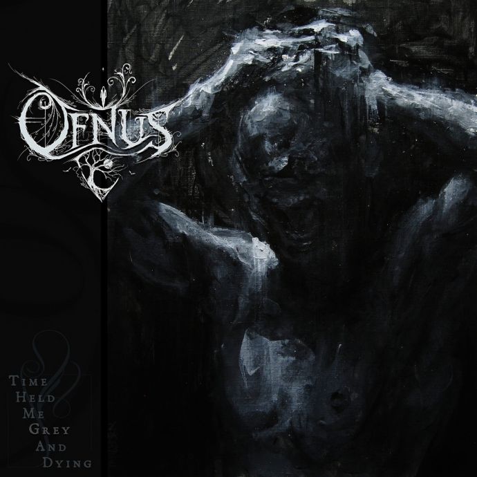 Ofnus Time Held Me Grey And Dying